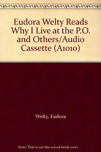 Imagen de archivo de Eudora Welty Reads "Why I Live at the P.O." and Others/Audio Cassette (A1010) a la venta por HPB Inc.