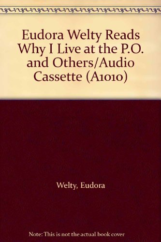 Stock image for Eudora Welty Reads "Why I Live at the P.O." and Others/Audio Cassette (A1010) for sale by HPB Inc.