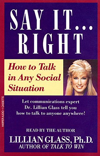 Stock image for Say It Right How to Talk in Any Social Situations for sale by West With The Night