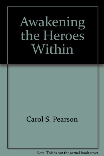 Awakening the Heroes Within (9781559943598) by Pearson, Carol S.