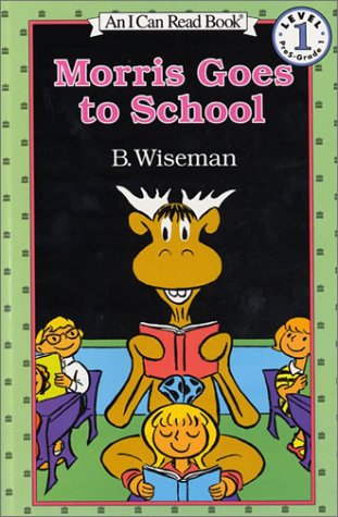 Morris Goes to School Book and Tape (I Can Read Book 1) (9781559944953) by Wiseman, B.