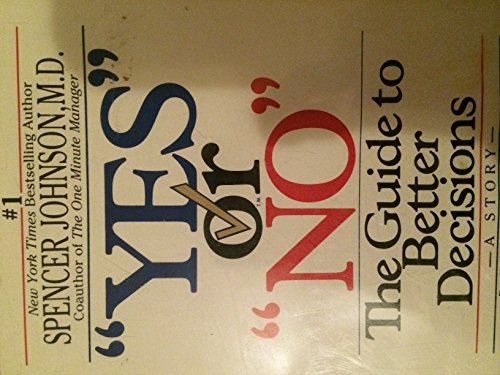 Yes or No: The Guide to Better Decisions (9781559945974) by Johnson, Spencer