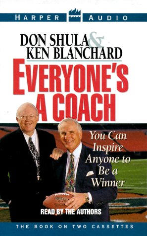 Everyone's A Coach: Five Business Secrets for High Performance Coaching (9781559947244) by Shula, Don; Blanchard, Ken