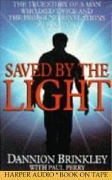 Beispielbild fr Saved by the Light: The True Story of a Man Who Died Twice zum Verkauf von The Yard Sale Store