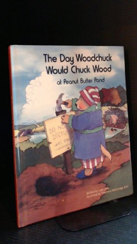 Stock image for The Day Woodchuck Would Chuck Wood at Peanut Butter Pond for sale by Irish Booksellers