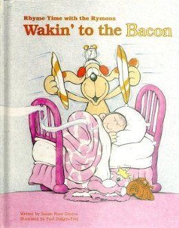 Imagen de archivo de Wakin' to the bacon (Rhyme time with the Rymons) a la venta por Once Upon A Time Books