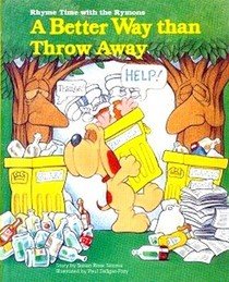 Stock image for A better way than throw away (Rhyme time with the Rymons) for sale by Once Upon A Time Books