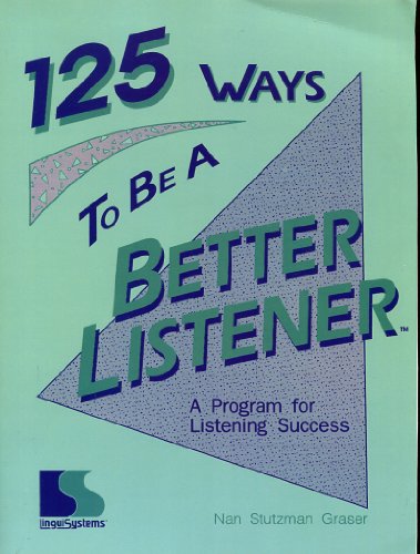 9781559992329: Title: 125 ways to be a better listener A program for lis