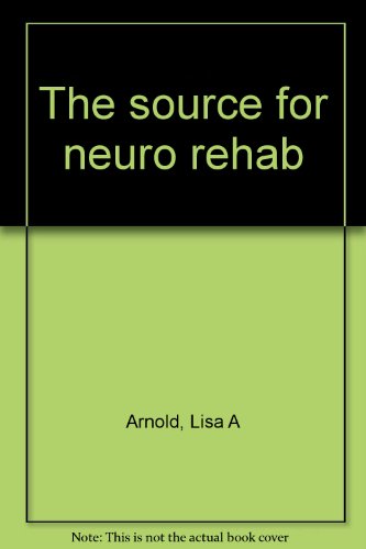 9781559994149: The source for neuro rehab