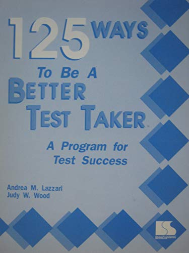 Stock image for 125 Ways to Be a Better Test Taker for sale by Wonder Book