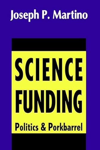 SCIENCE FUNDING: POLITICS AND PORKBARREL