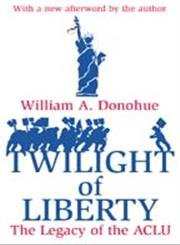 Imagen de archivo de Twilight of Liberty: the Legacy of the A.C.L.U. a la venta por Hedgehog's Whimsey BOOKS etc.