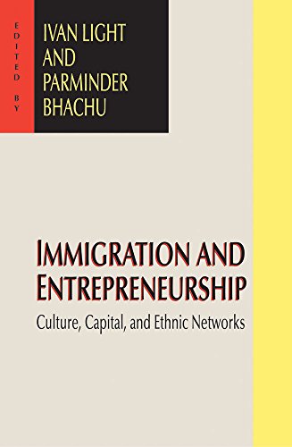 Stock image for Immigration and Entrepreneurship : Culture, Capital, and Ethnic Networks for sale by Better World Books