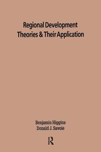 Regional Development Theories & Their Application (9781560001607) by Higgins, Benjamin; Savoie, Donald J.