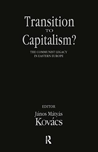 Beispielbild fr Transition to Capitalism?: The Communist Legacy in Eastern Europe zum Verkauf von Ergodebooks