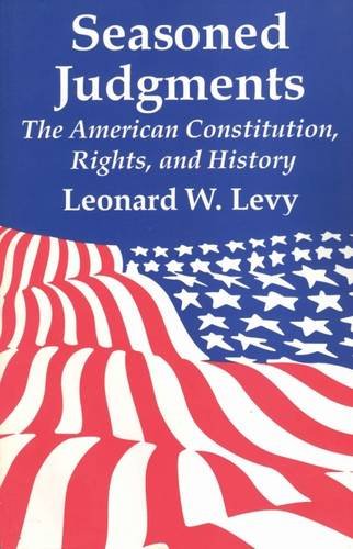 Beispielbild fr Seasoned Judgments : American Constitution, Rights and History zum Verkauf von Better World Books