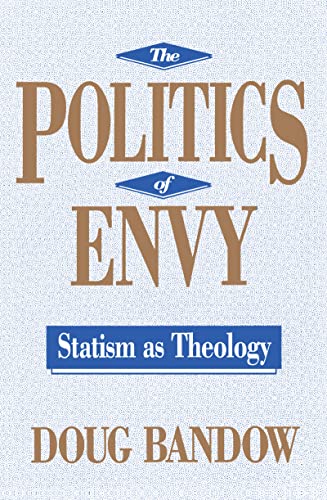 Stock image for The Politics of Envy: Statism as Theology for sale by BookMarx Bookstore