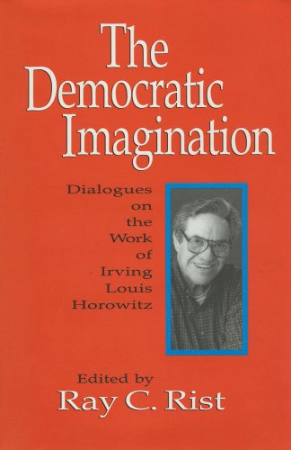 Beispielbild fr The Democratic Imagination: Dialogues on the Work of Irving Louis Horowitz zum Verkauf von BASEMENT BOOKS