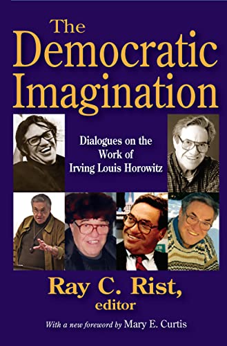 Stock image for The Democratic Imagination: Dialogues on the Work of Irving Louis Horowitz for sale by BASEMENT BOOKS
