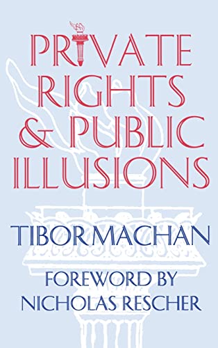 Private Rights and Public Illusions (9781560001768) by Machan, Tibor R.