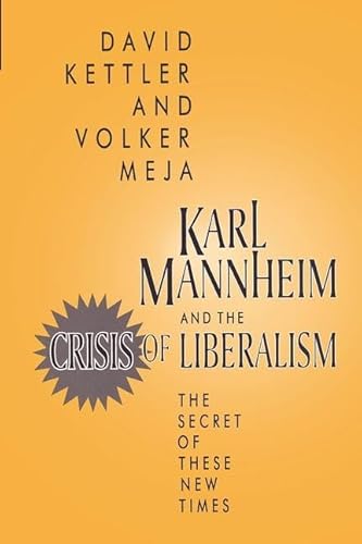 Imagen de archivo de Karl Mannheim and the Crisis of Liberalism : The Secret of These New Times a la venta por Better World Books: West