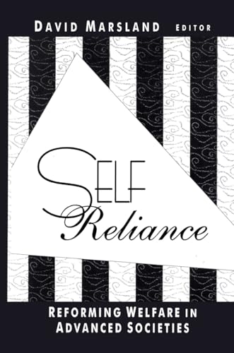 Stock image for Self Reliance: Reforming Welfare in Advanced Societies for sale by Books From California