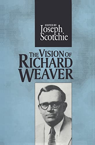 Stock image for The Vision of Richard Weaver (The Library of Conservative Thought) for sale by Big Bill's Books