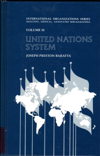 United Nations System (International Organizations Series) - Baratta, Joseph Preston