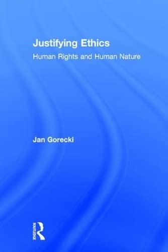 9781560002369: Justifying Ethics: Human Rights and Human Nature