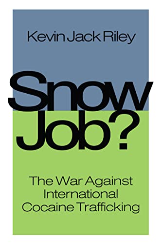 Stock image for Snow Job: The War Against International Cocaine Trafficking for sale by Blackwell's