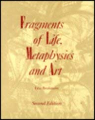 Beispielbild fr Fragments of Life, Metaphysics and Art zum Verkauf von More Than Words