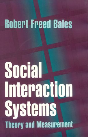 Social Interaction Systems: Theory and Measurement (9781560002673) by Bales, Robert Freed