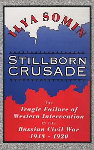 9781560002741: Stillborn Crusade: The Tragic Failure of Western Intervention in the Russian Civil War 1918-1920