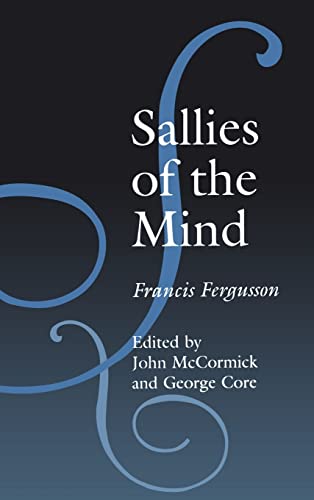 Stock image for Sallies of the Mind: Francis Fergusson for sale by Mom and Pop's Book Shop,