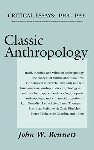 Classic Anthropology : Critical Essays 1944-1996