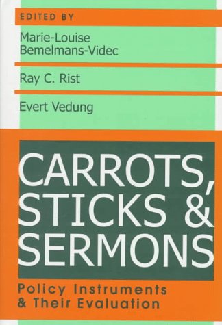 Stock image for Carrots, Sticks, and Sermons: Policy Instruments and Their Evaluation (Comparative Policy Analysis Series) for sale by dsmbooks