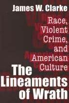 Beispielbild fr The Lineaments of Wrath : Race, Violent Crime, and American Culture zum Verkauf von Better World Books