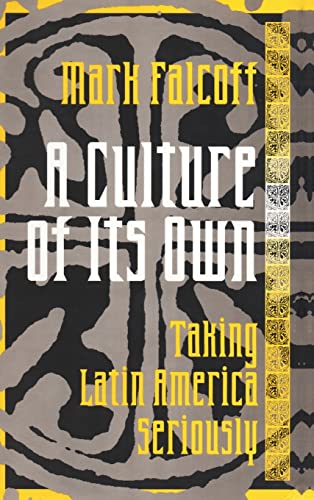 Beispielbild fr A Culture of Its Own: Taking Latin America Seriously zum Verkauf von Books From California