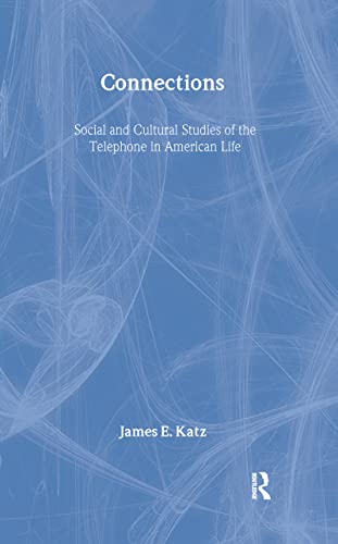 Imagen de archivo de Connections: Social and Cultural Studies of the Telephone in American Life a la venta por Adagio Books