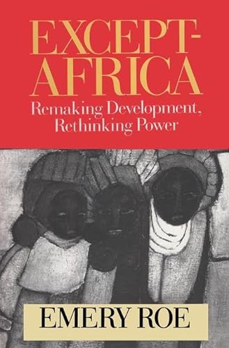 Stock image for Except-Africa: Remaking Development, Rethinking Power for sale by Powell's Bookstores Chicago, ABAA
