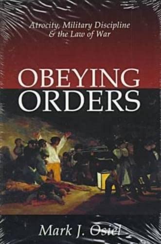 Stock image for Obeying Orders: Atrocity, Military Discipline and the Law of War for sale by Spike706