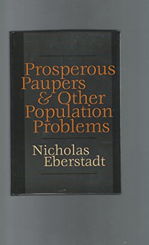 Prosperous Paupers and Other Population Problems (9781560004233) by Eberstadt, Nicholas