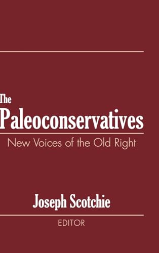 Stock image for The Paleoconservatives : New Voices of the Old Right for sale by Better World Books