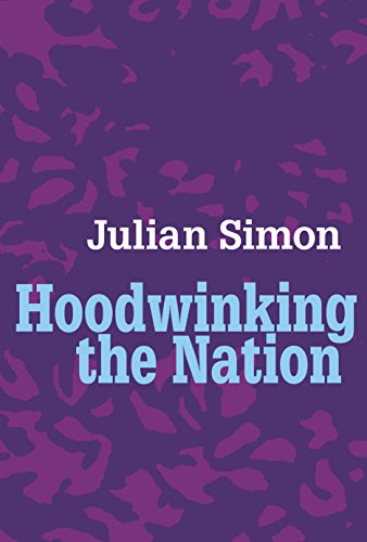 Hoodwinking the Nation - Simon, Julian L.