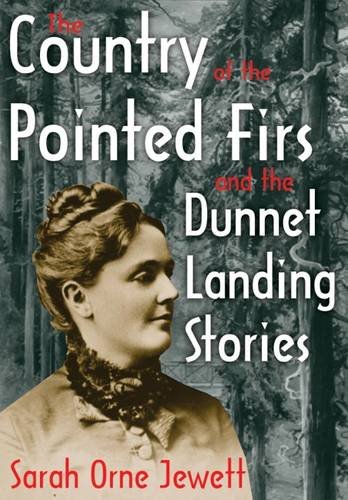Imagen de archivo de The Country of the Pointed Firs and the Dunnet Landing Stories (Transaction Large Print Books) a la venta por Books From California