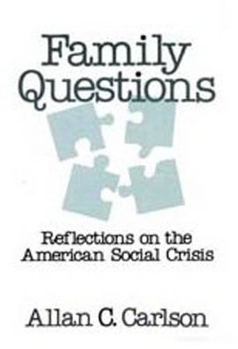 9781560005551: Family Questions: Reflections on the American Social Crisis