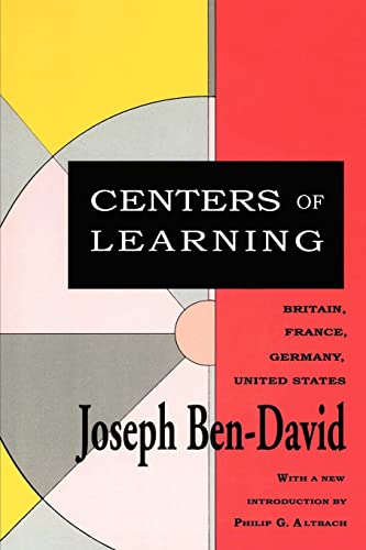 Centers of Learning: Britain, France, Germany, United States (Foundations of Higher Education) (9781560006046) by Ben-David, Joseph