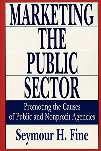 9781560006107: Marketing the Public Sector: Promoting the Causes of Public and Nonprofit Agencies (Rasd Occasional Papers; 14)