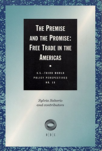 The Premise and the Promise : Free Trade in the Americas (U. S. Third World Policy Perspectives S...
