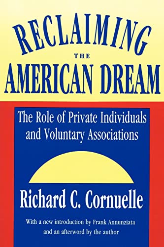 Imagen de archivo de Reclaiming the American Dream: The Role of Private Individuals and Voluntary Associations a la venta por Blackwell's